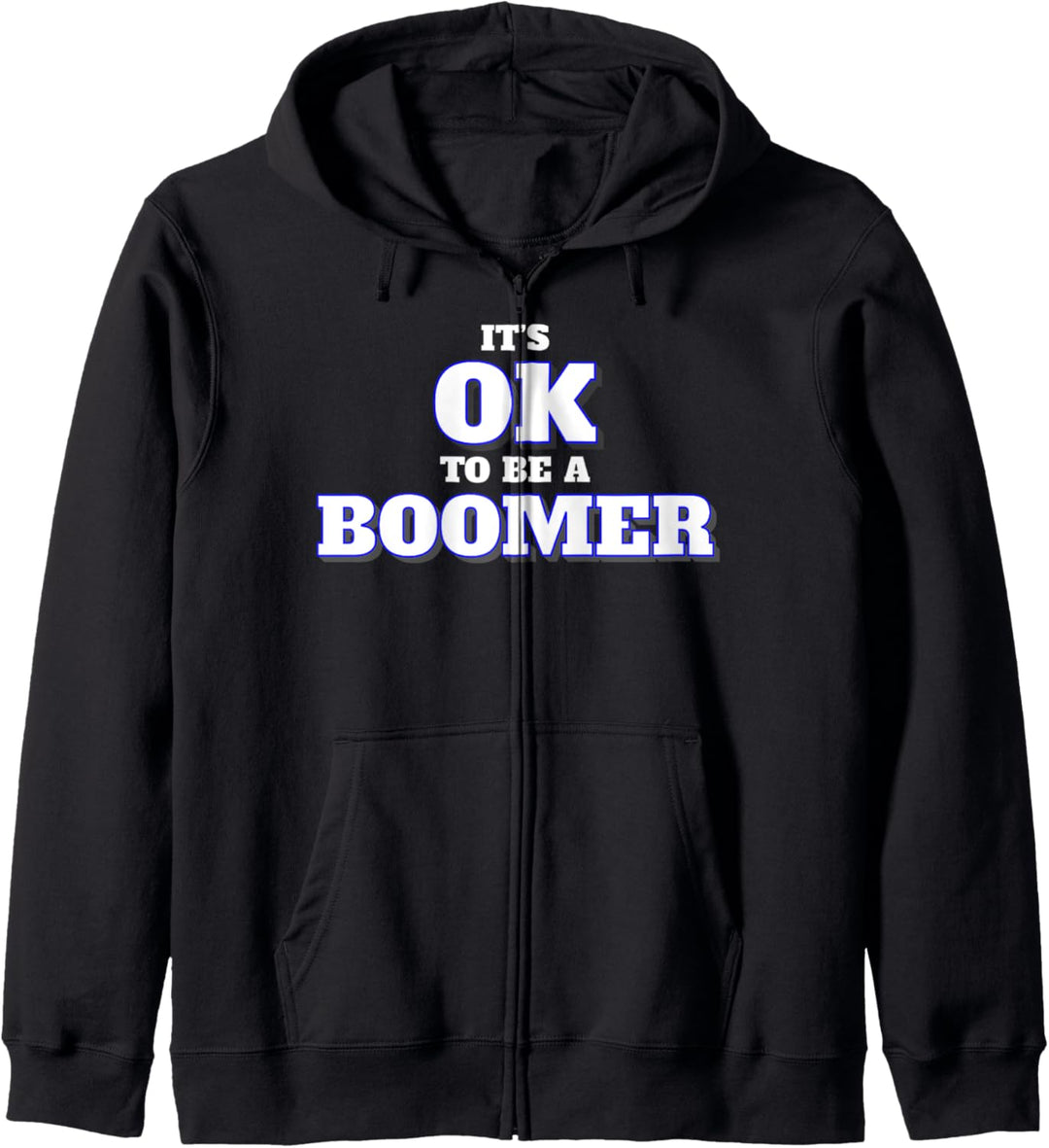 It's OK To Be A Boomer Kapuzenjacke