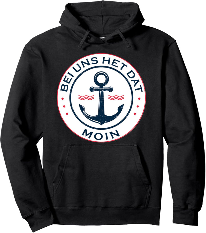 Bei Uns Het Dat Moin Nordsee Heimat Norddeutsche Ostsee Pullover Hoodie