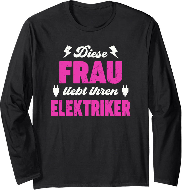 Diese Frau Liebt Ihren Elektriker Handwerker Monteur Langarmshirt