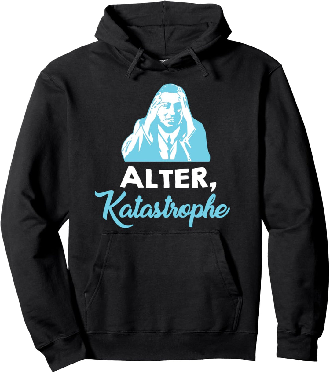 Alter, Katastrophe - Lustiger Spruch Pullover Hoodie