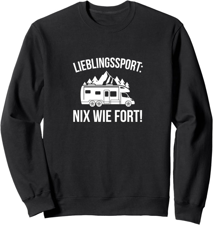 Lieblingssport: Nix wie fort! Witzig Wohnwagen Opa Sweatshirt