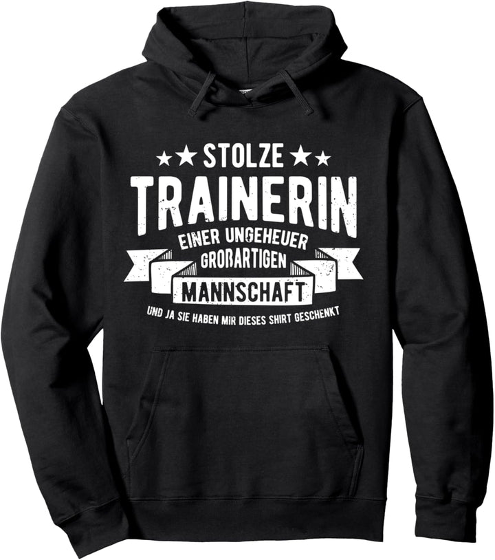 Stolze Trainerin einer Mannschaft - Süsses Spruch Geschenk Pullover Hoodie