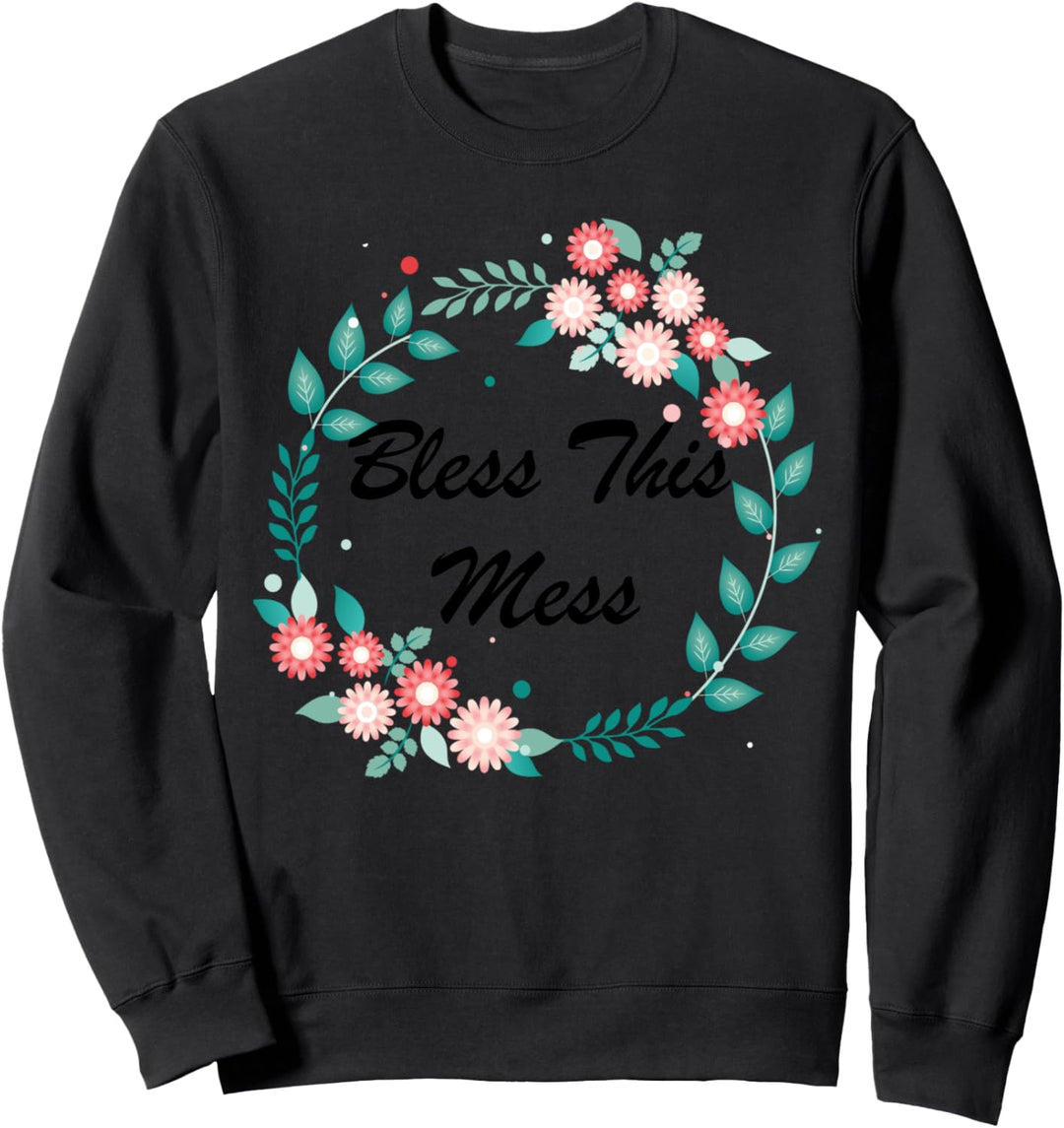 Bless This Mess Motherhood Sweatshirt