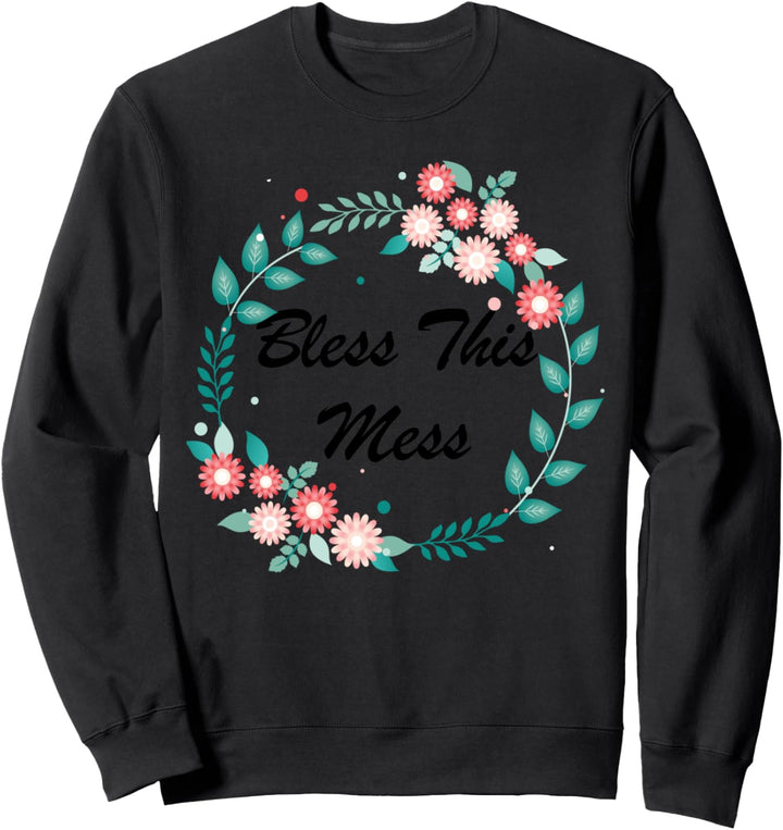 Bless This Mess Motherhood Sweatshirt