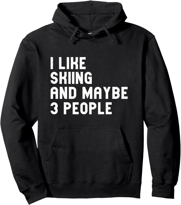 I Like Skiing And Maybe 3 People - Funny Skiing Introvert Pullover Hoodie