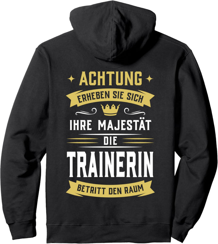 Achtung! Ihre Majestät die Trainerin betritt den Raum - Fun Pullover Hoodie