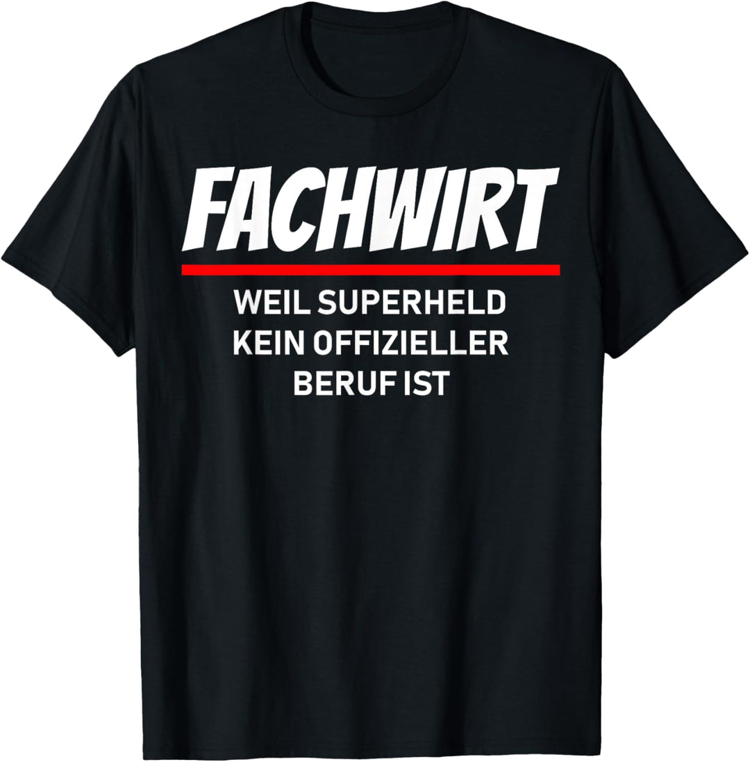 Herren Fachwirt weil Superheld kein offizieller Beruf ist T-Shirt