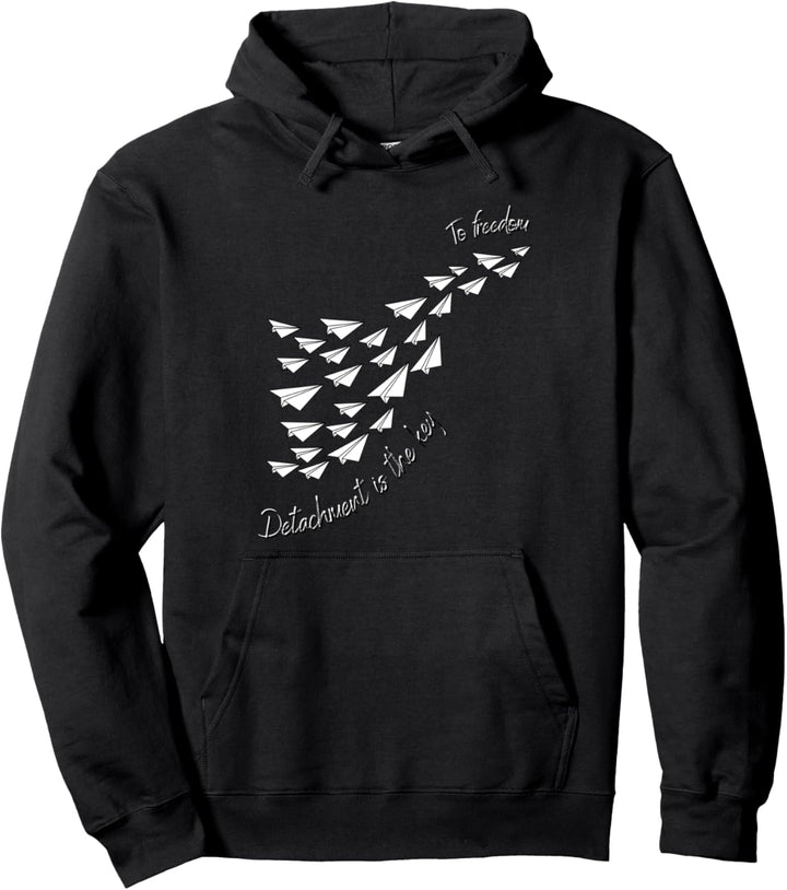 Detachment is the key to freedom Pullover Hoodie