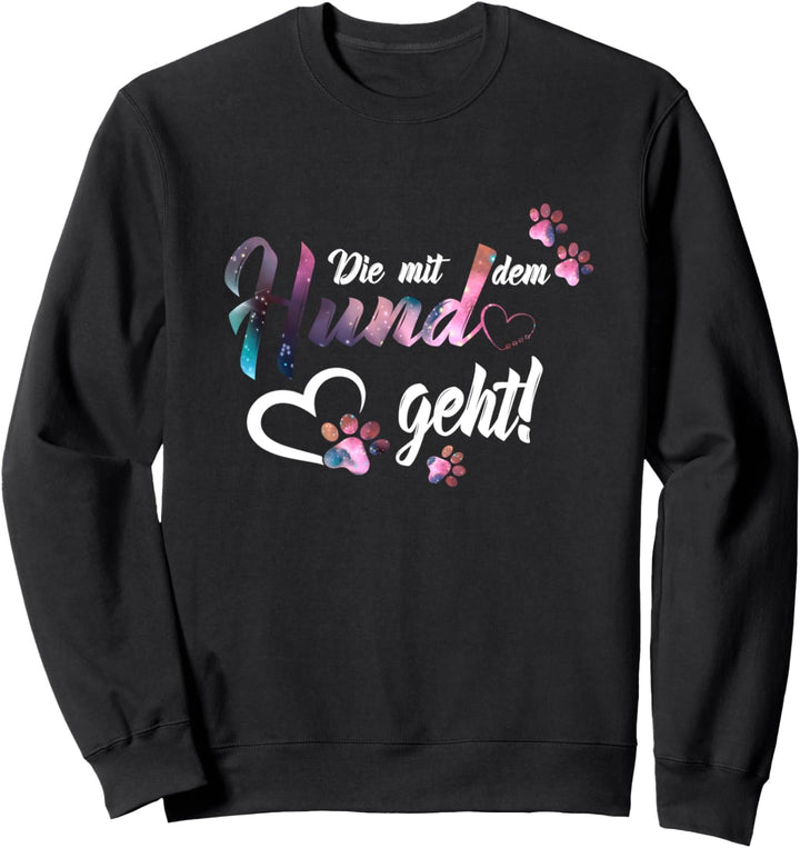 Die mit dem Hund geht Hunde Pfotenabdruck - Hunde Sprüche Sweatshirt