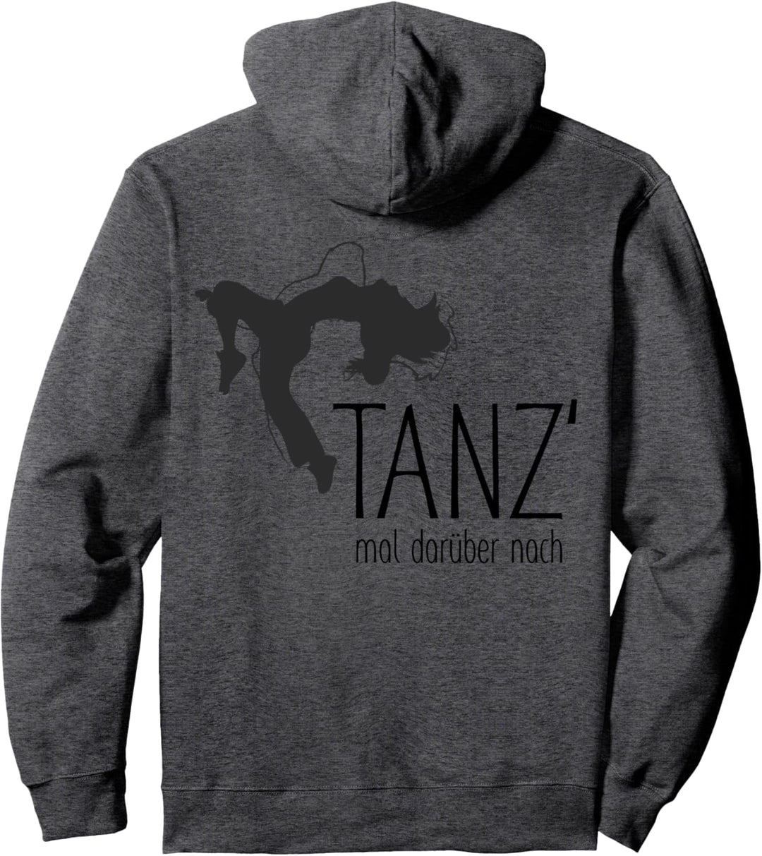 Lustiger Spruch - Tanz Mal Darüber Nach 1 - Fan Fun Pullover Hoodie