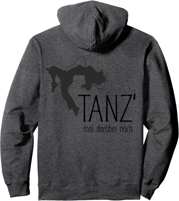 Lustiger Spruch - Tanz Mal Darüber Nach 1 - Fan Fun Pullover Hoodie