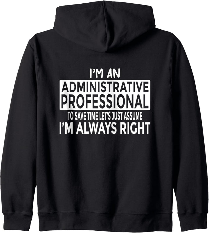 Verwaltungsfachleute Just Assume I'm Always Right Kapuzenjacke