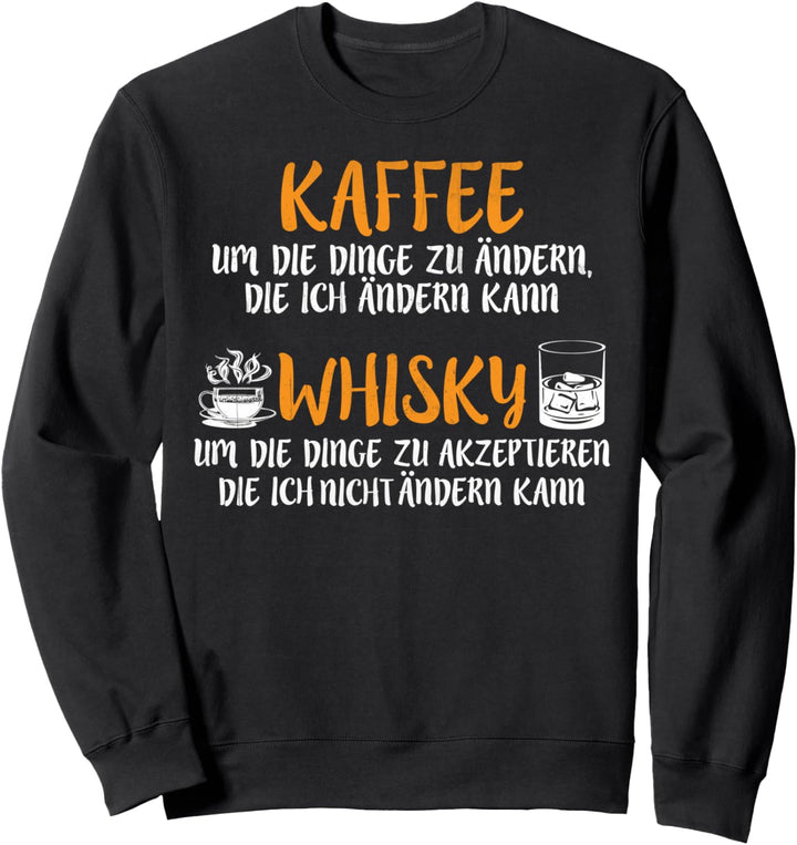 Cooler Spruch Witziges Kaffee und Whisky Sweatshirt