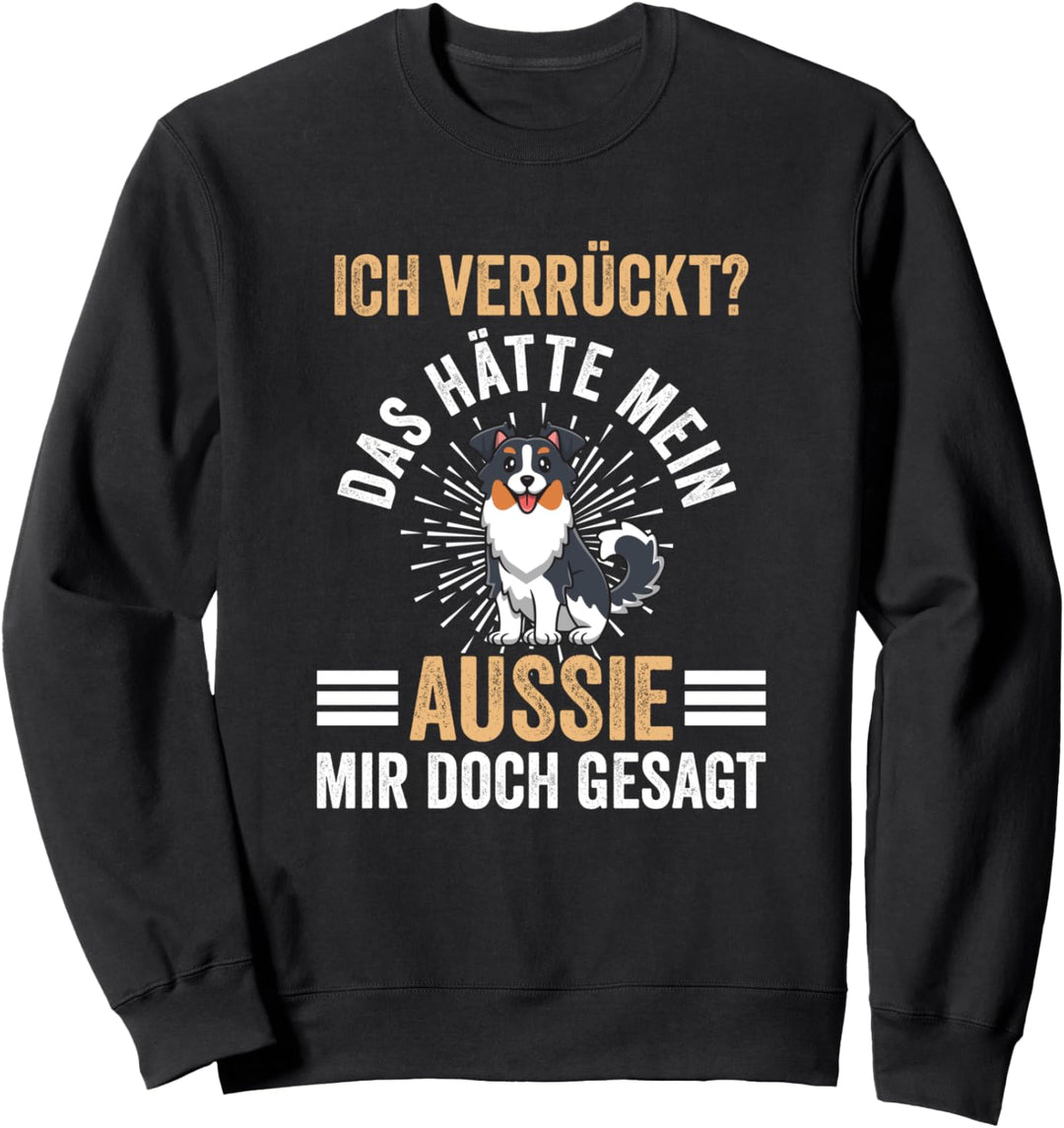 Aussie Australian Shepherd Sweatshirt