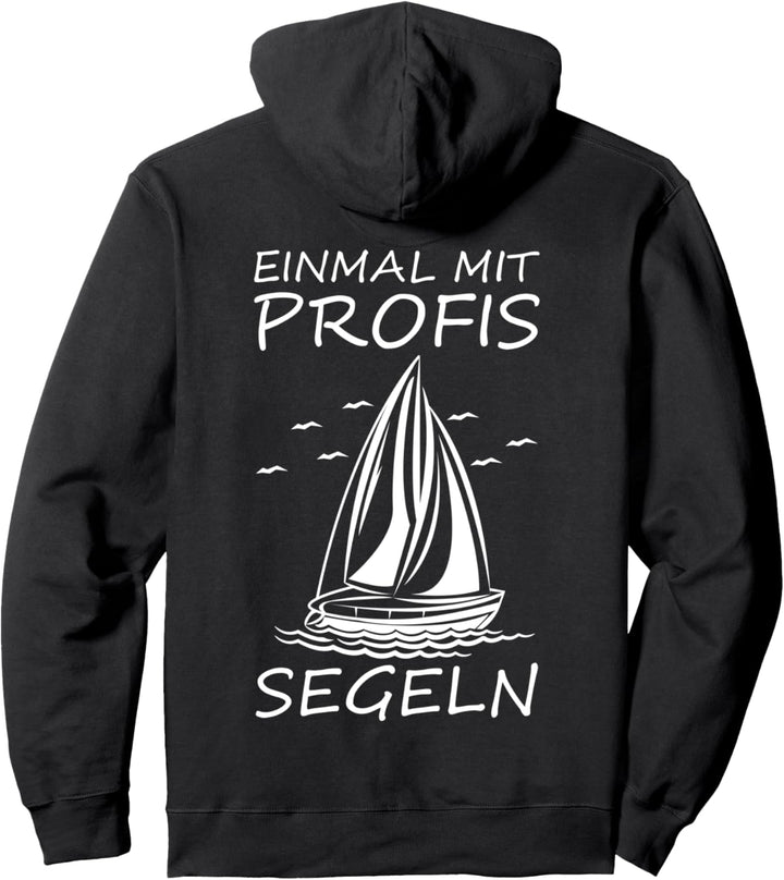 Einmal Mit Profis Segeln | Segler Pullover Hoodie