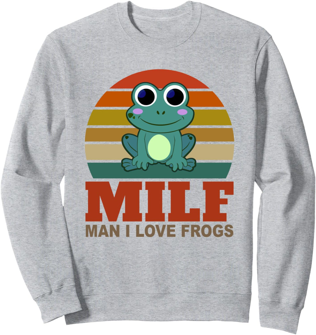 Man I Love Frogs-M.I.L.F.-Funny Saying Frog-Amphibian Lovers Sweatshirt