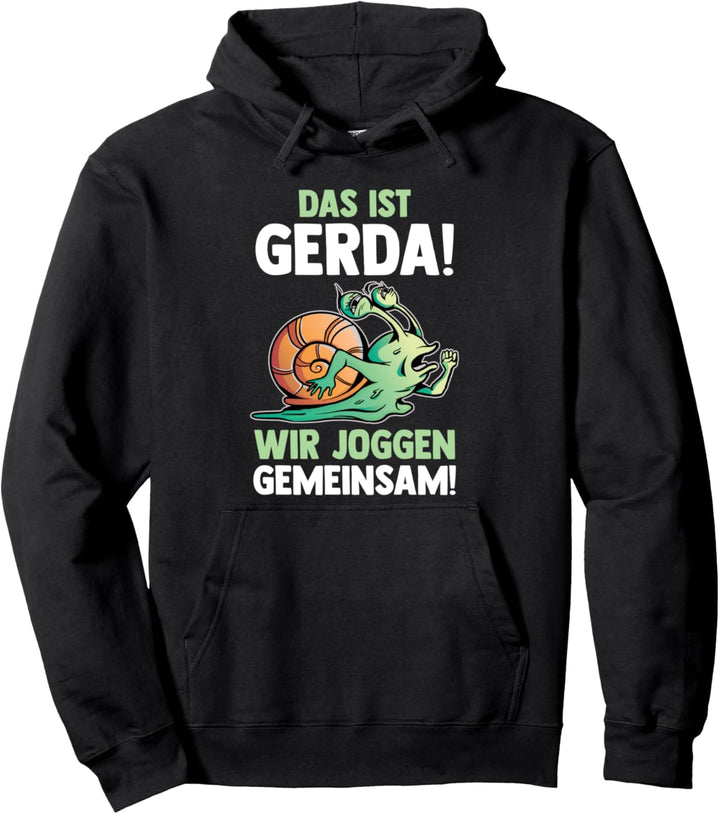 Das Ist Gerda Wir Joggen Gemeinsam Schnecke Pullover Hoodie