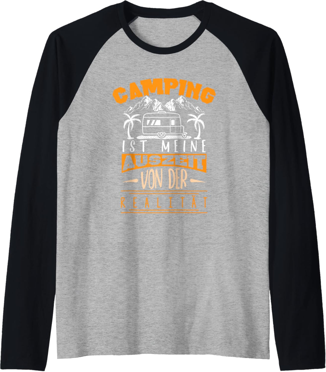 Camping ist meine Auszeit von der Realität Wohnwagen Raglan