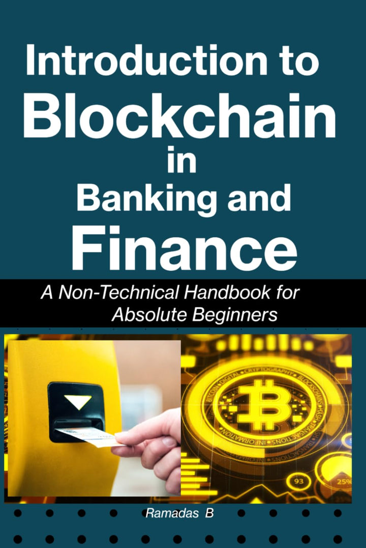Introduction to Blockchain in Banking and Finance: A Non-Technical Handbook for Absolute Beginners,