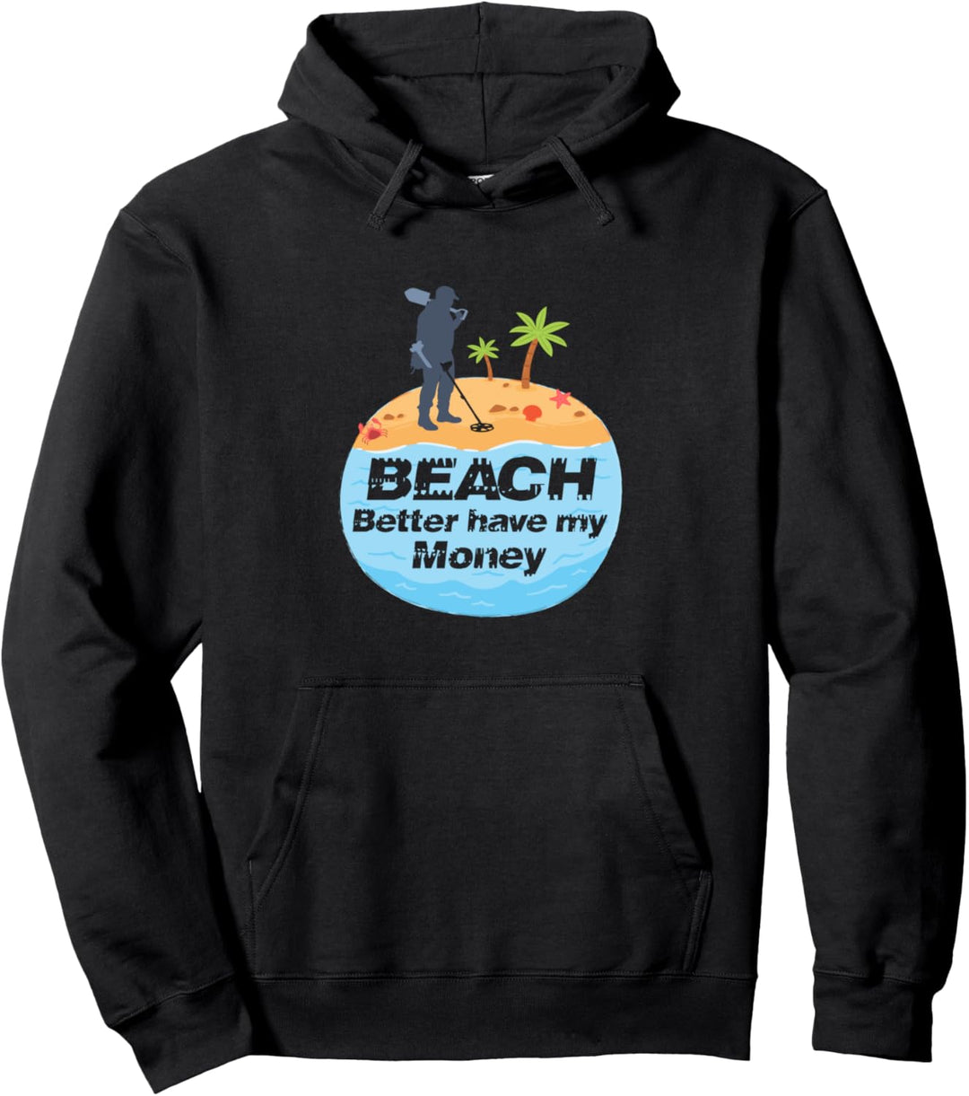 Beach Better Have My Money Pullover Hoodie
