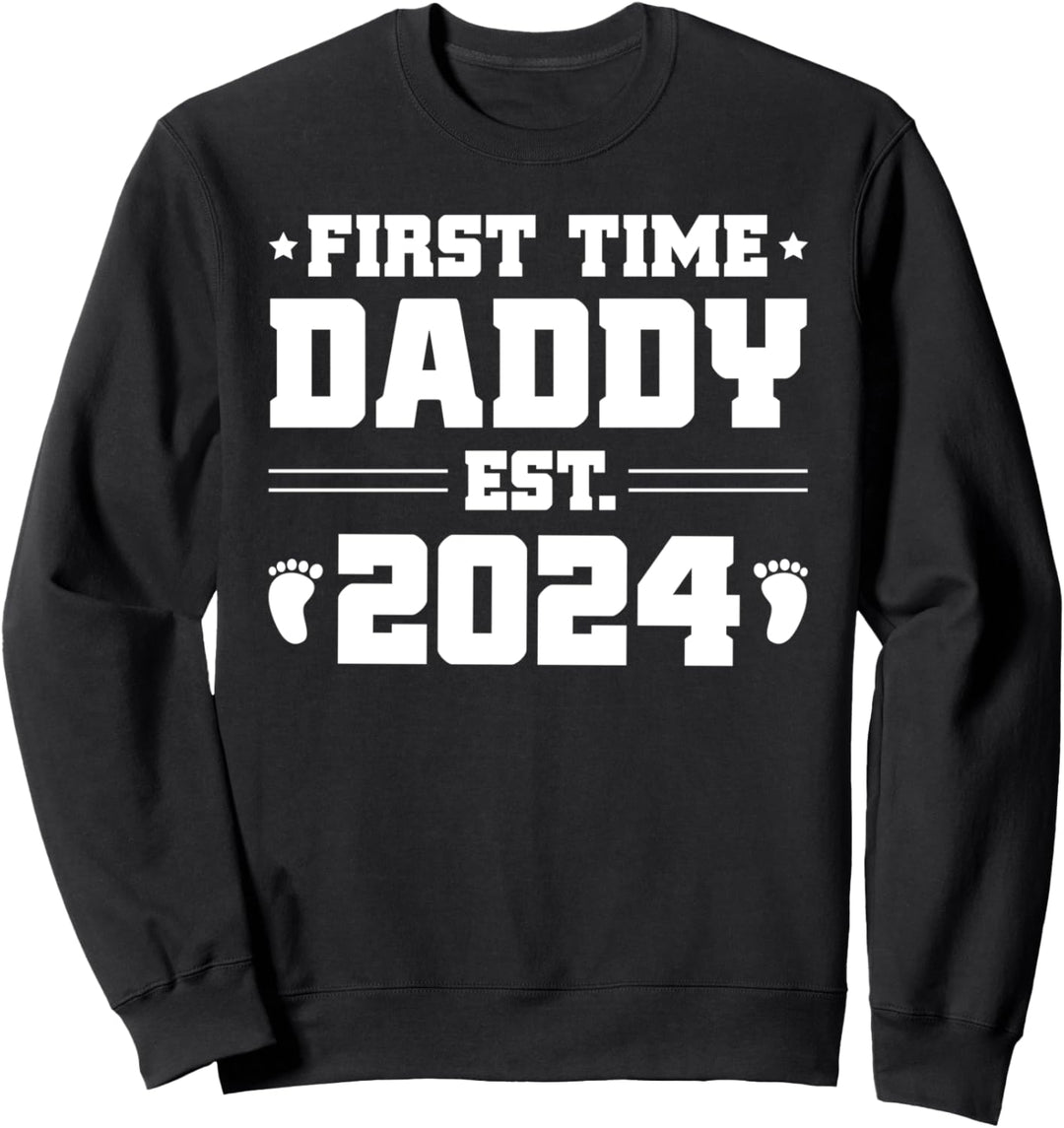 First Time Daddy Est 2024 For Future Daddy - Funny New Daddy Sweatshirt