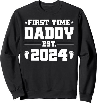 First Time Daddy Est 2024 For Future Daddy - Funny New Daddy Sweatshirt