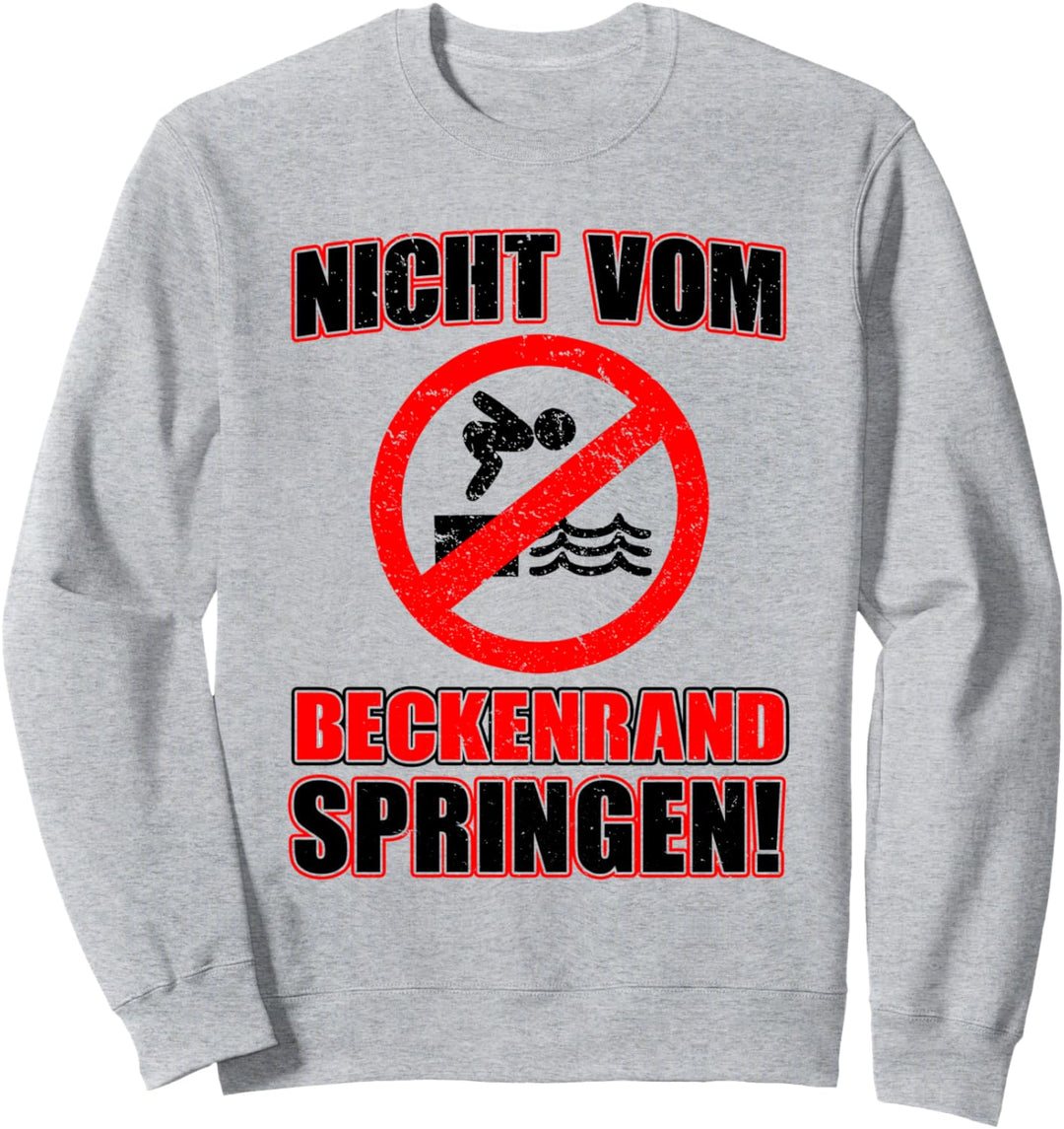 Bademeister DLRG Nicht vom Beckenrand springen Sweatshirt