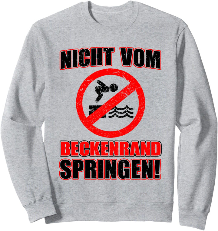 Bademeister DLRG Nicht vom Beckenrand springen Sweatshirt