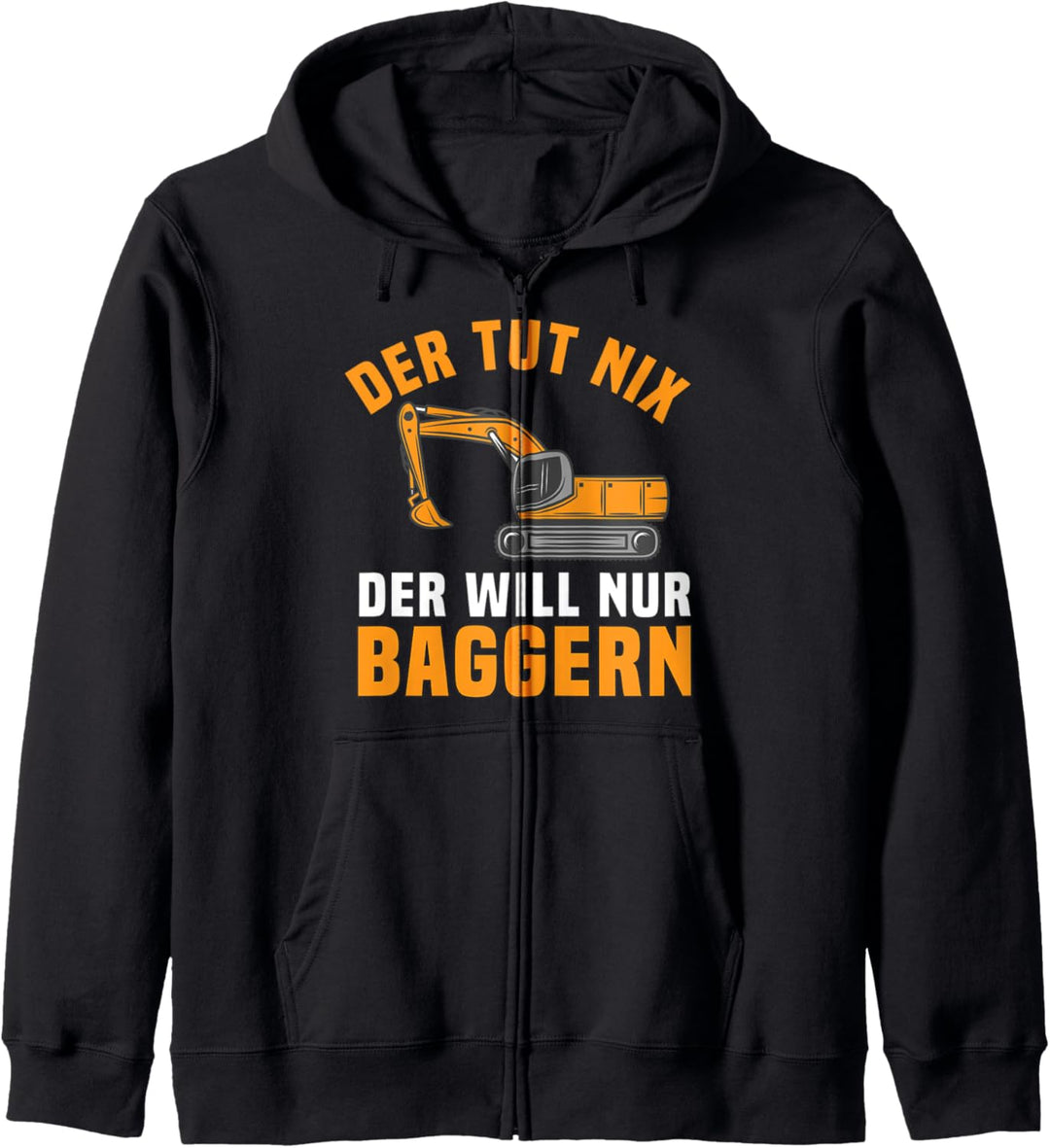 Der Tut Nix Der Will Nur Baggern Baggerführer Geschenk Kapuzenjacke