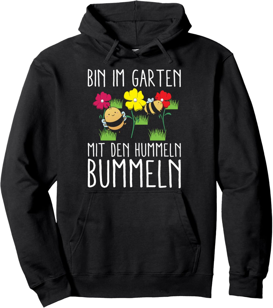 Bin im Garten mit den Hummeln bummeln Pullover Hoodie