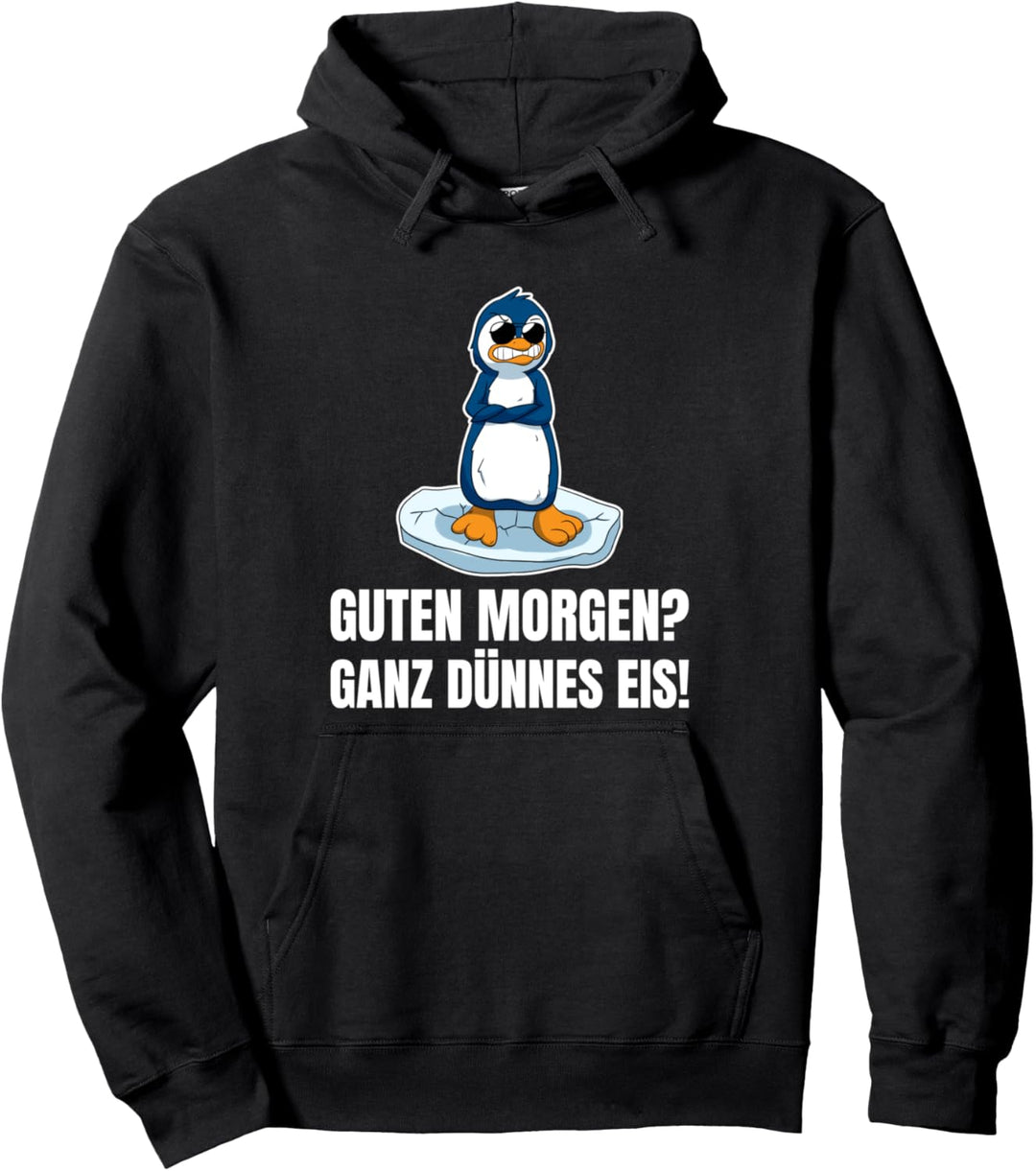 Guten Morgen Ganz Dünnes Eis Pinguin Morgenmuffel Pullover Hoodie