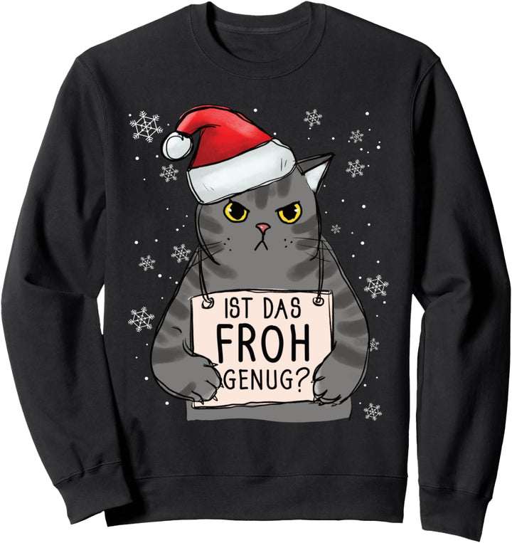 Ist Das Froh Genug Weihnachten Lustig Weihnachtsoutfit Katze Sweatshirt