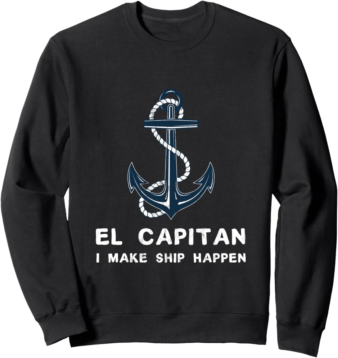 El Capitan I Make Schiff geschehen Boating Kapitän Gift Sweatshirt