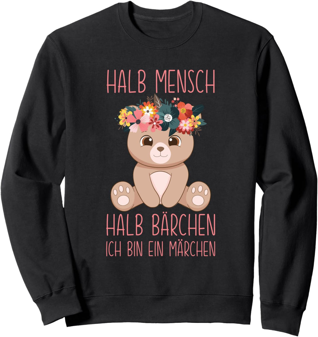 Halb Mensch Halb Bärchen Ein Märchen Teddybär Bär Spruch Sweatshirt