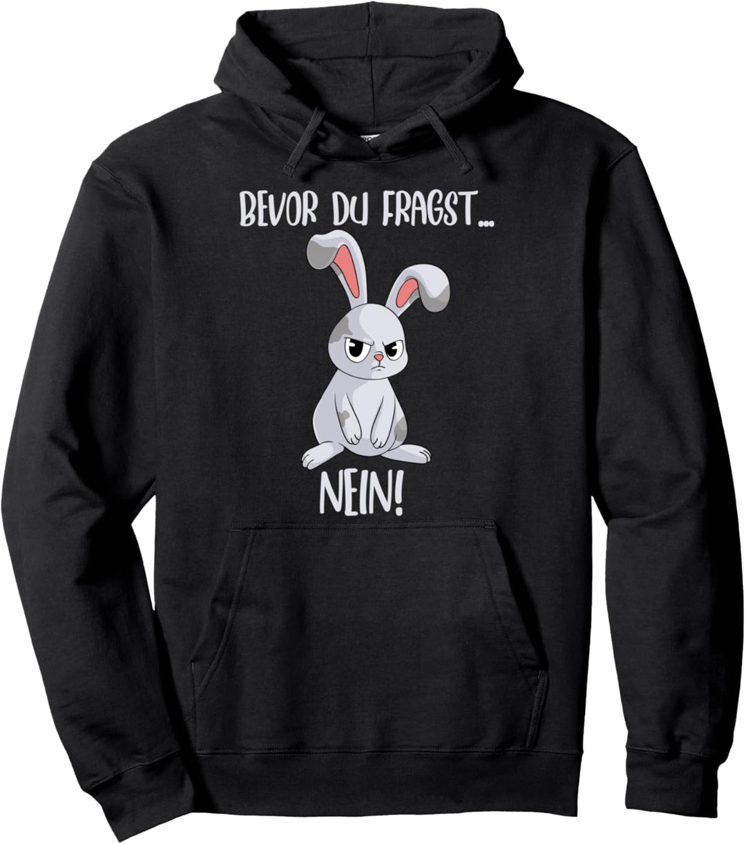 Kaninchen Pulli Hasen Bevor du fragst NEIN Pullover Hoodie