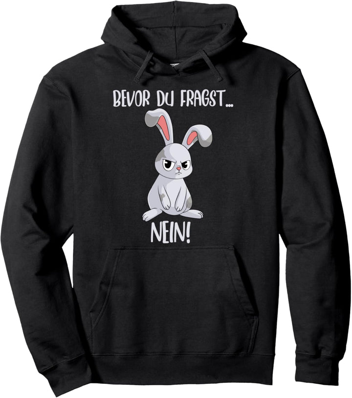 Kaninchen Pulli Hasen Bevor du fragst NEIN Pullover Hoodie