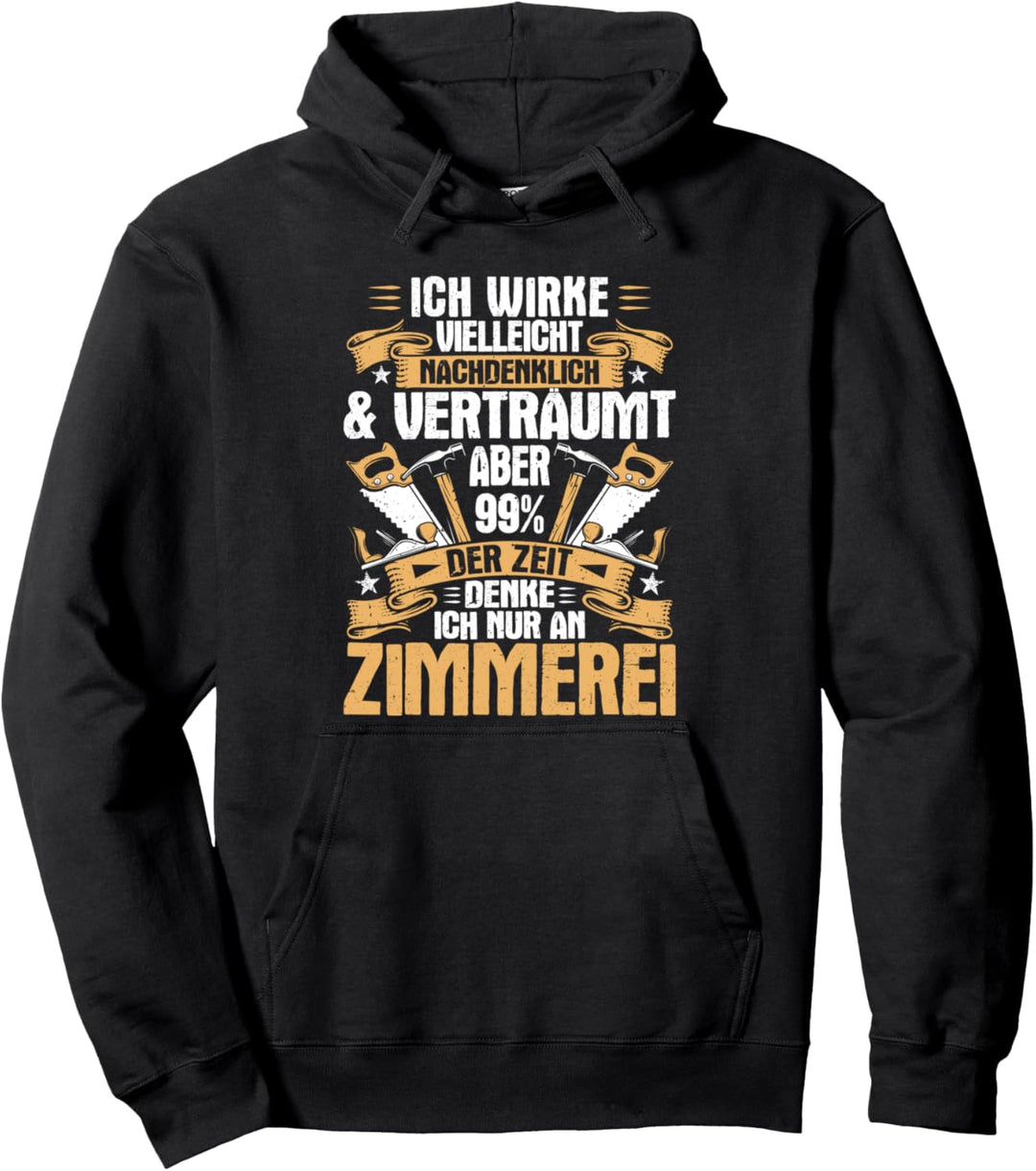 Zimmermann Nachdenklich & Verträumt Zimmerer Pullover Hoodie