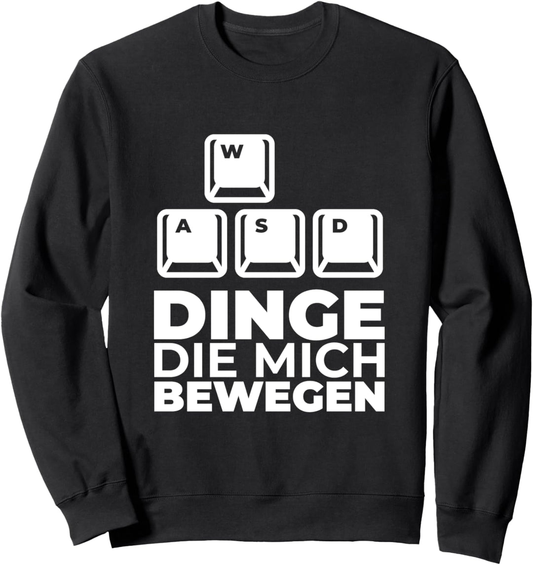 Dinge Die Mich Bewegen PC WASD Tastatur Gamer Sweatshirt