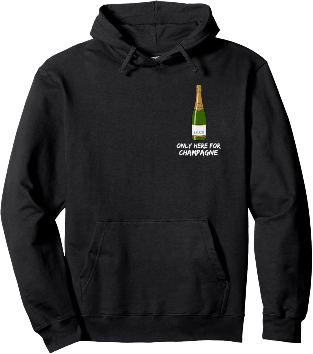 Champagner mit dem Säbel öffnen - Only here for Champagne Pullover Hoodie