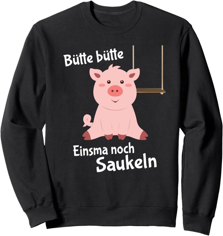 Witziges Ferkel Design Einsma noch Saukeln Baby Schweinchen Sweatshirt