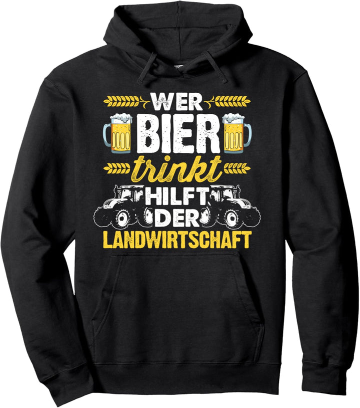 Wer Bier Trinkt Hilft Der Landwirtschaft Bauer Agrar Felder Pullover Hoodie