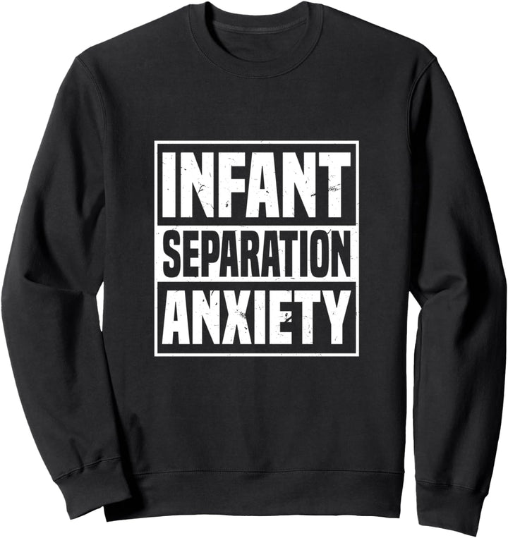 Infant Separation Anxiety | Mom Mental Health Awareness Sweatshirt