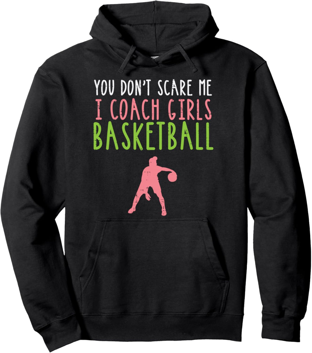 Du machst mir keine Angst I Coach Mädchen Basketball Pullover Hoodie