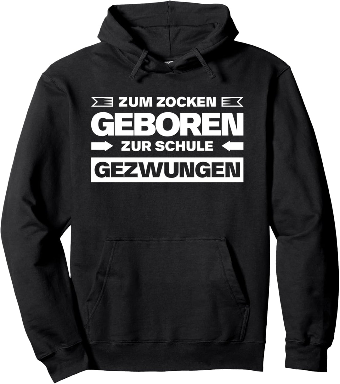 Zum Zocken geboren zur Schule gezwungen Gamer Nerd Kostüm Pullover Hoodie