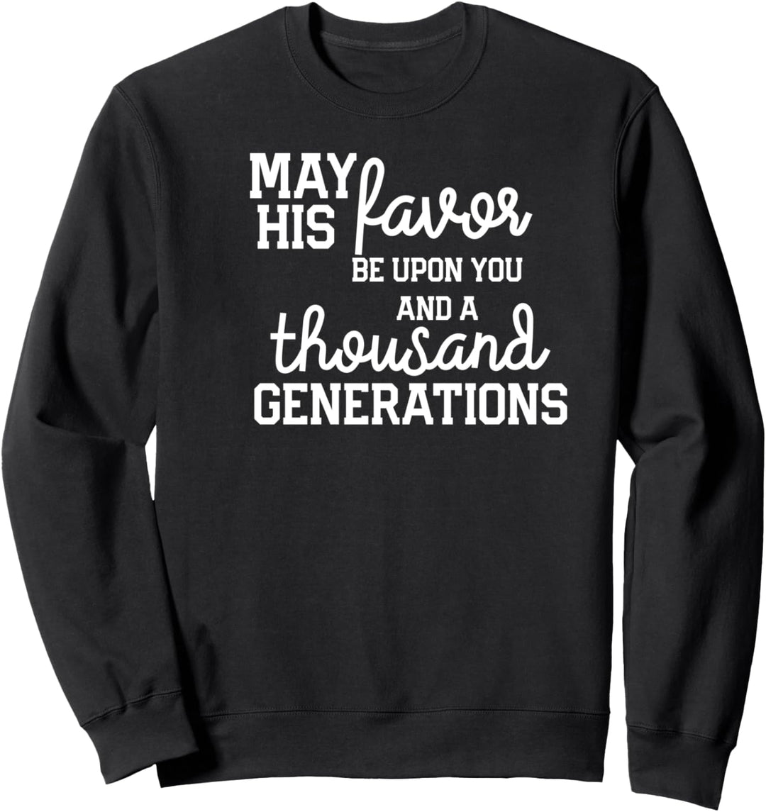 Blessing from God Favor be on you Face Shine for Generations Sweatshirt