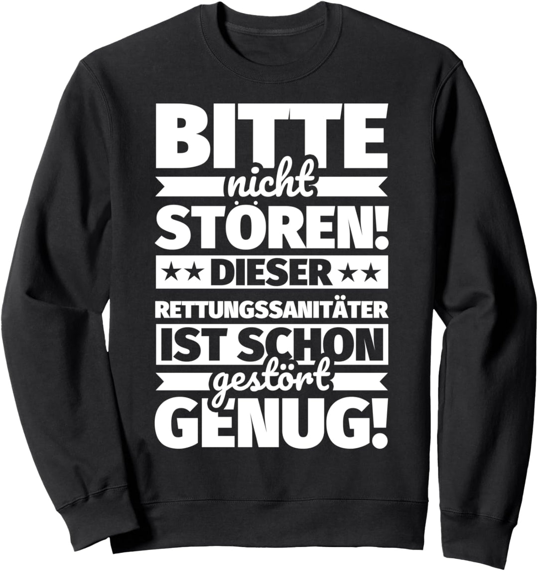 Rettungssanitäter lustiger Spruch Sweatshirt