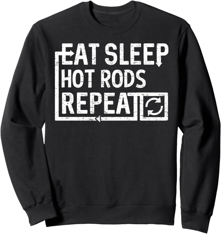 Eat Sleep Hot Rods Sweatshirt