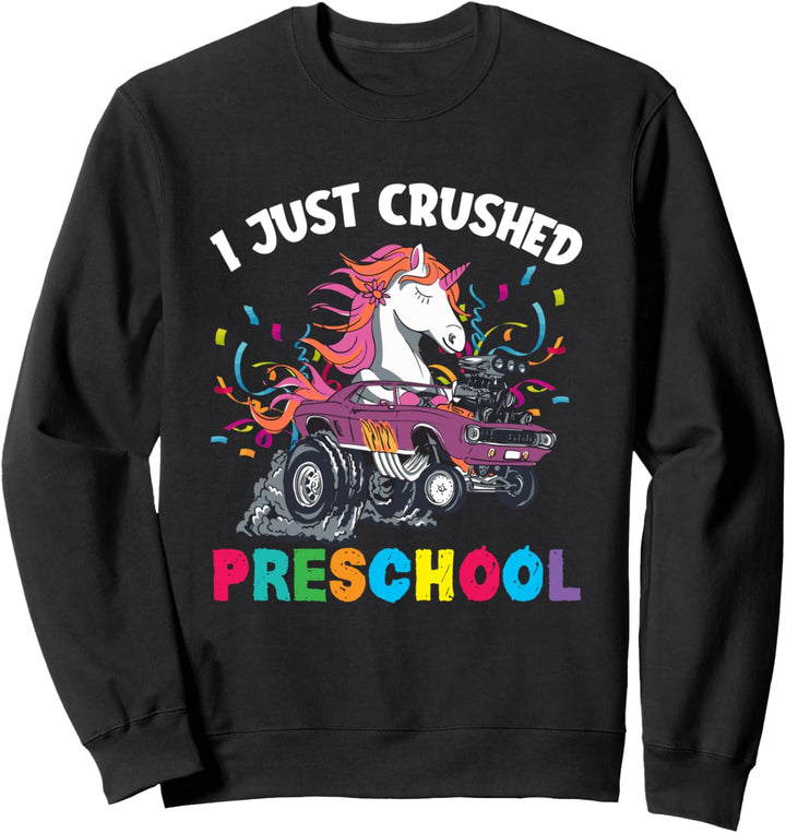 I Just Crushed PreSchool Girl Unicorn Truck Graduation Sweatshirt