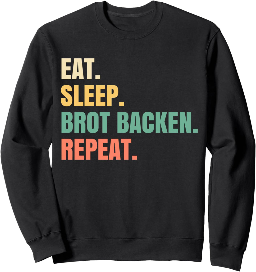 Bäcker Backen Bäckerei Geselle Meister Brot Backen Sweatshirt