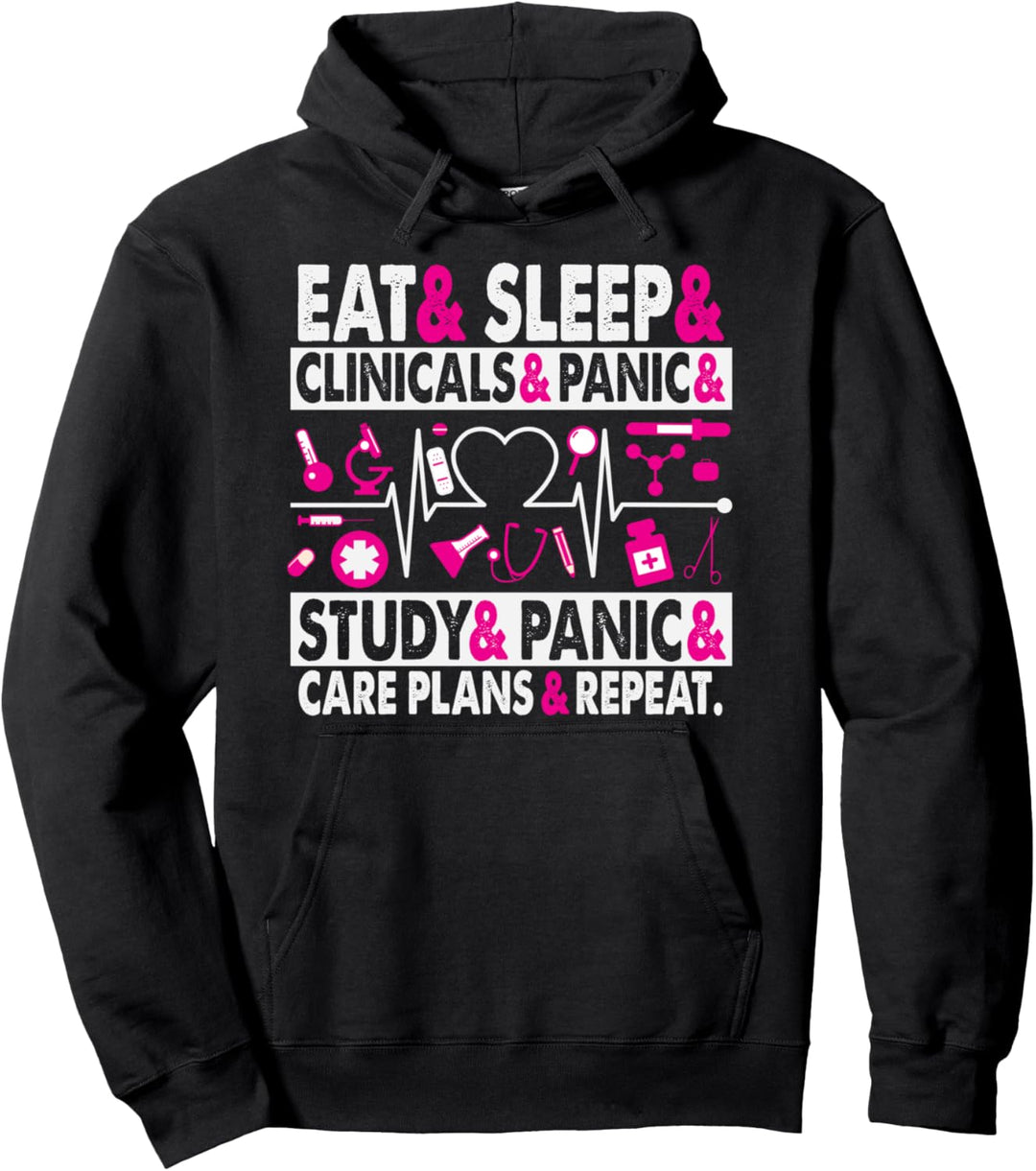 Eat Sleep Clinicals Care Plans Funny Nursing School Student Pullover Hoodie